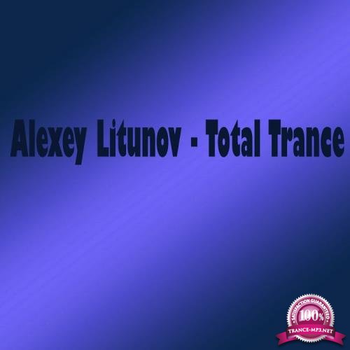 Alexey Litunov - Total Trance (2017)