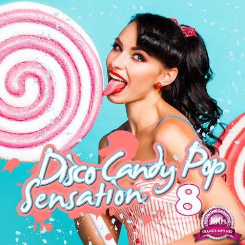 Disco Candy Pop Sensation  Vol. 8 (2017)
