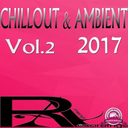 Chillout & Ambient 2017 Vol 2 (2017)