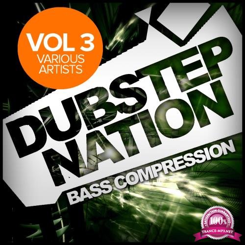 Dubstep Nation, Vol. 3 Bass Compression (2017)