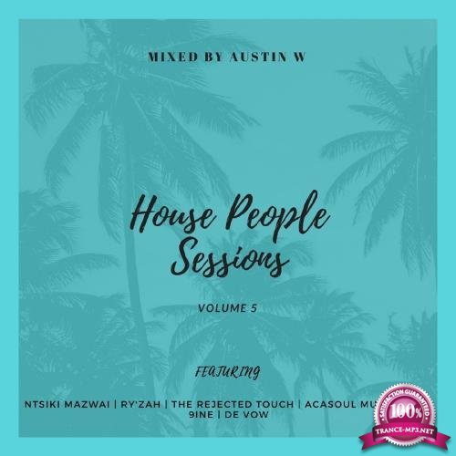 House People Sessions, Vol. 5 (Mixed By Austin W) (2017)