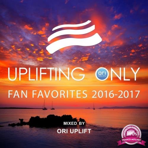Uplifting Only: Fan Favorites 2016-2017 (Mixed By Ori Uplift) (2017)