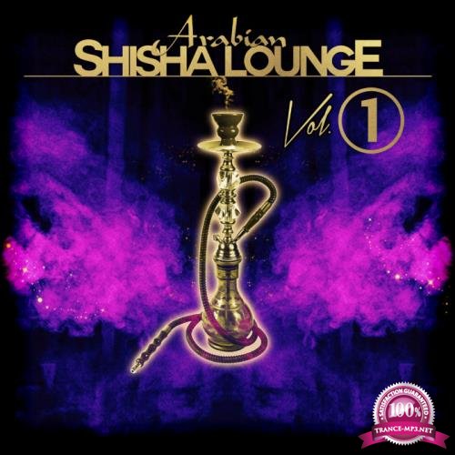 Arabian Shisha Lounge, Vol. 1 (2017)