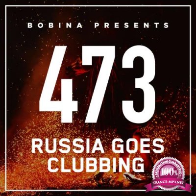 Bobina - Russia Goes Clubbing 473 (2017-11-04)