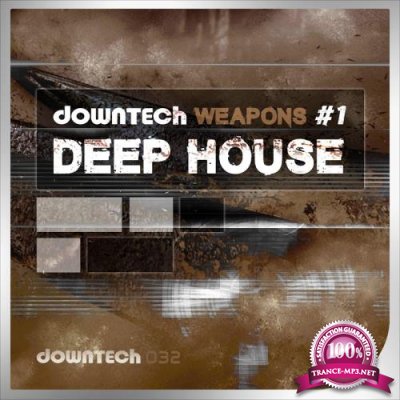 Downtech Weapons # 1: Deep House (2017)
