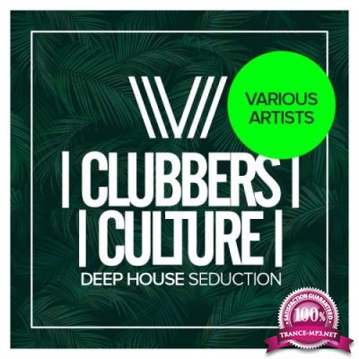 Clubbers Culture: Deep House Seduction (2017)