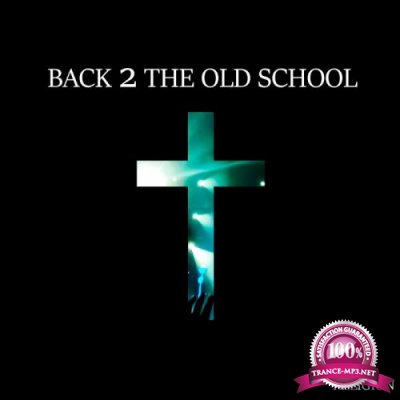 Back 2 The Old School (2017)