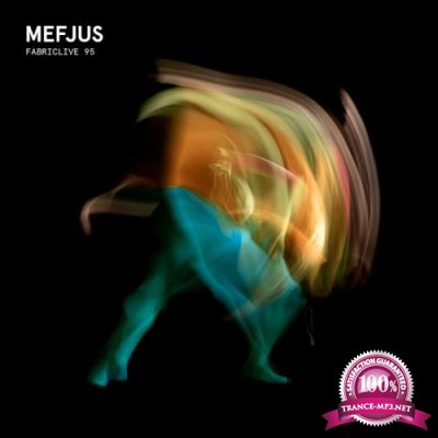 Fabriclive 95 Mefjus (2017)