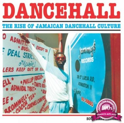 Soul Jazz Records Presents DANCEHALL: The Rise Of Jamaican Dancehall Culture (2017)