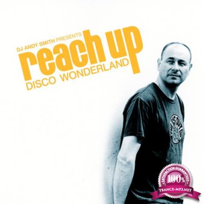 DJ Andy Smith presents Reach Up Disco Wonderland (2017)