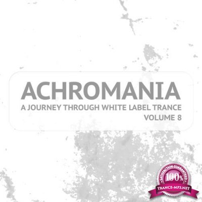 Achromania - A Journey Through White Label Trance, Vol. 8 (2017)