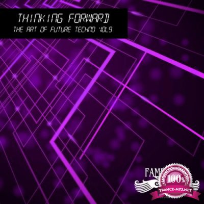 Thinking Forward, Vol. 9 - The Art Of Future Techno (2017)