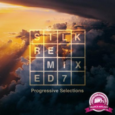 Silk Remixed 07/Progressive Selections (2017)