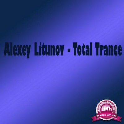 Alexey Litunov - Total Trance (2017)