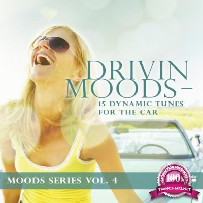 Drivin Moods - 15 Dynamic Tunes For The Car - Moods Series Vol 4 (2017)