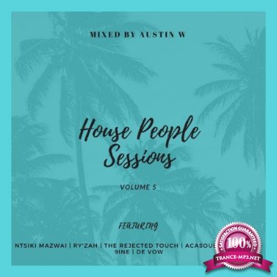 House People Sessions, Vol. 5 (Mixed By Austin W) (2017)