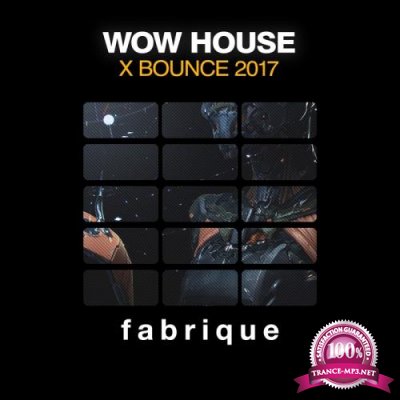 Wow House X Bounce 2017 (2017)