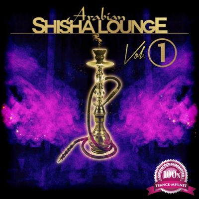 Arabian Shisha Lounge, Vol. 1 (2017)