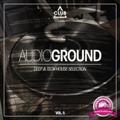 Audioground - Deep and Tech House Selection, Vol. 5 (2017)