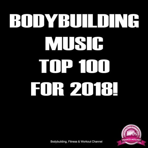 Bodybuilding Music Top 100 For 2018! (2017)