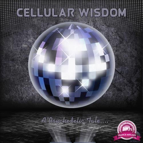 Cellular Wisdom (A Psychedelic Tale...) (2017)