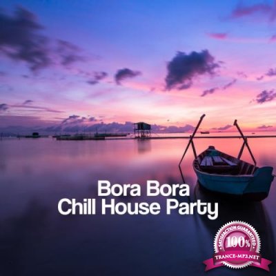 Bora Bora Chill House Party (2017)