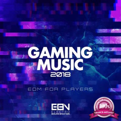 Gaming Music 2018: Edm For Players (2017)