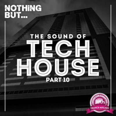 Nothing But... The Sound Of Tech House, Vol. 10 (2017)