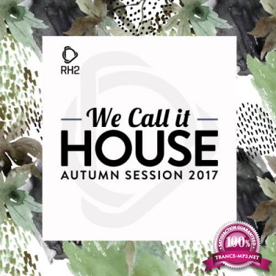 We Call It House - Autumn Session 2017 (2017)