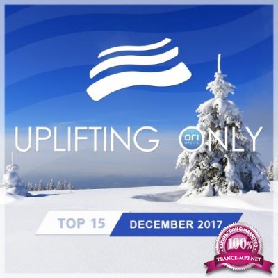 Uplifting Only Top 15: December 2017 (2017)