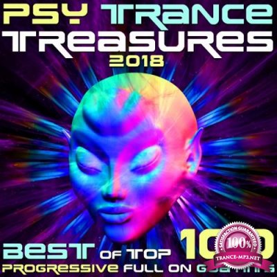 Psy Trance Treasures 2018: Best Of Top 100 Progressive Full On Goa Hits (2017)