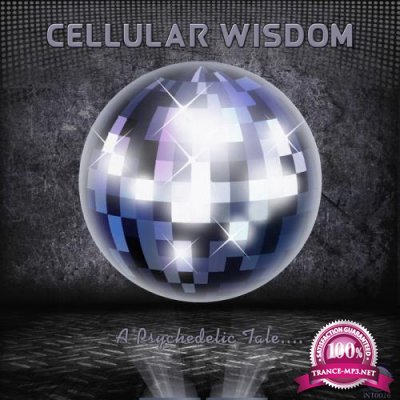 Cellular Wisdom (A Psychedelic Tale...) (2017)