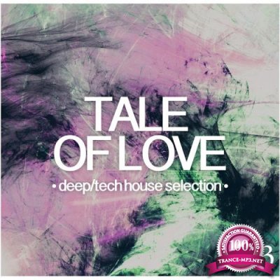 Tale of Love, Vol. 3-Deep/Tech House Selection (2017)