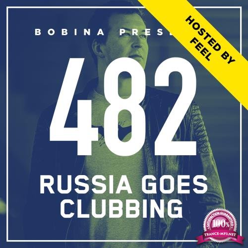 Bobina - Russia Goes Clubbing 482 (2018-01-06)