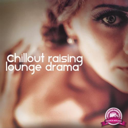 Chillout Raising (Lounge Drama) (2017)