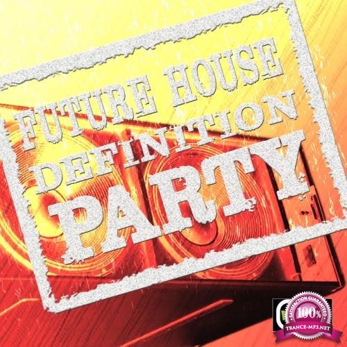Future House Definition Party (2018)
