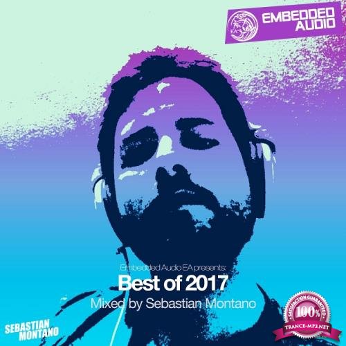 Embedded Audio EA presents: Best Of 2017 (Mixed by Sebastian Montano) (2018)