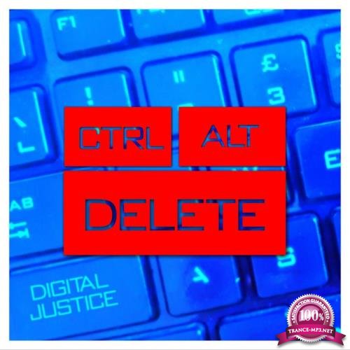 Digital Justice - Ctrl Alt Delete (2018)