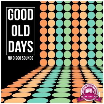 Good Old Days, Vol. 1-Nu Disco Sounds (2018)