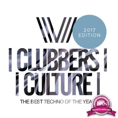 Clubbers Culture: The Best Techno Of The Year; 2017 Edition (2018)