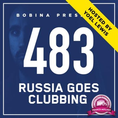 Bobina - Russia Goes Clubbing 483 (2018-01-13)