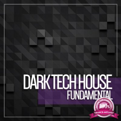 Dark Tech House Fundamental, Vol. 3 (2018)