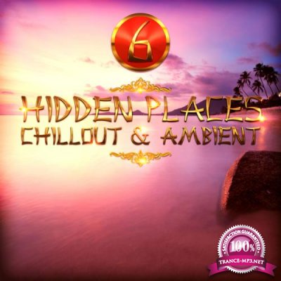 Hidden Places/Chillout & Ambient 6 (2018)