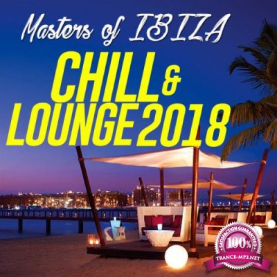 Masters Of Ibiza: Chill & Lounge 2018 (20 Chill Out, Lounge, Bossa, Latin, New Age Traxx) (2018)