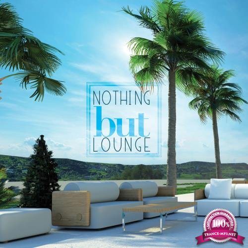 Nothing But Lounge (20 Great Lounge Songs for Clubs) (2018)