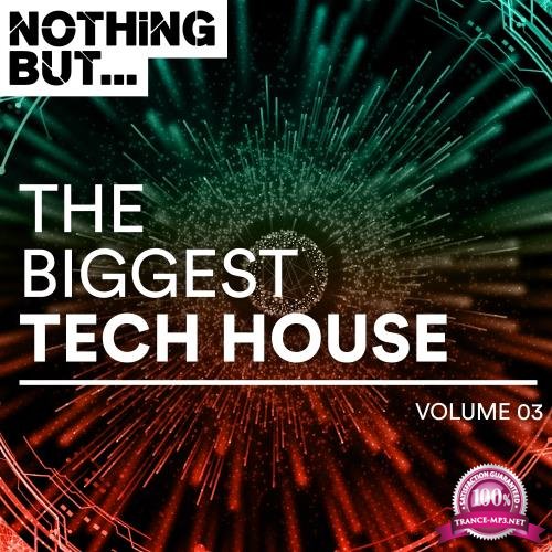Nothing But... The Biggest Tech House, Vol. 03 (2018)