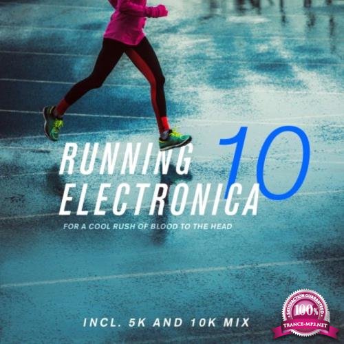 Running Electronica, Vol. 10 (For a Cool Rush of Blood to the Head) (2018)