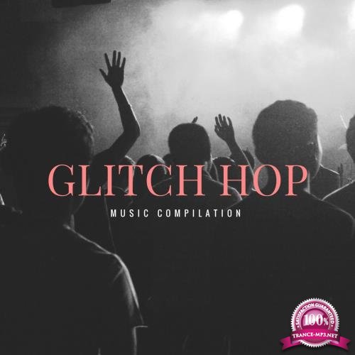 Glitch Hop Music, Vol. 1 (2018)
