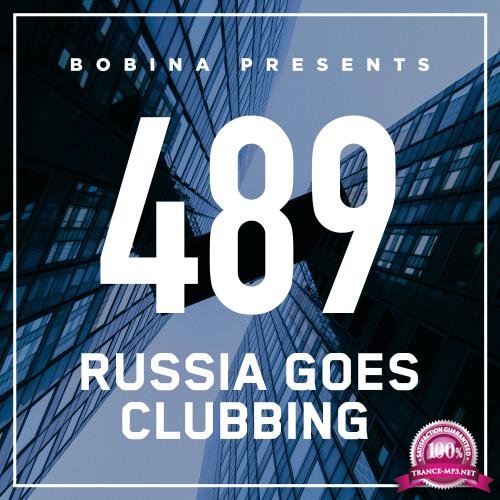 Bobina - Russia Goes Clubbing 489 (2018-02-24)