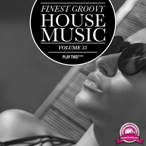 Finest Groovy House Music, Vol. 33 (2018)